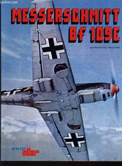 MESSERSCHMITT BF 109E - SPECIAL LA DERNIERE GUERRE