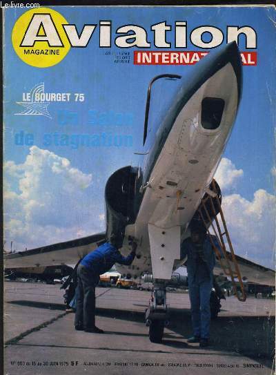AVIATION INTERNATIONAL MAGAZINE N660 - UN SALON DE STAGNATION LE BOURGET 75