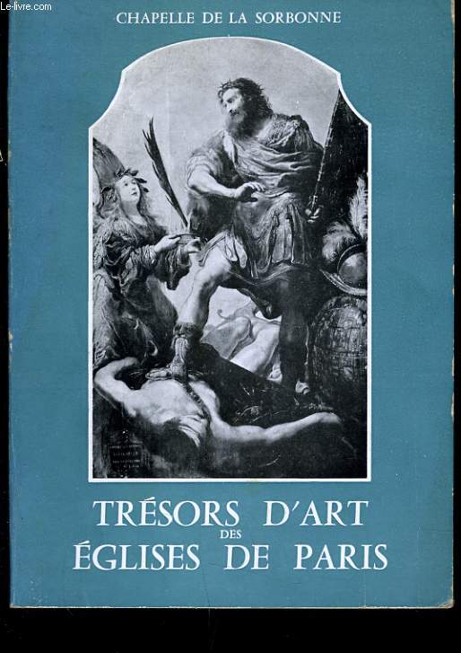 TRESORS D'ART DES EGLISES DE PARIS - PEINTURES ET SCULPTURES