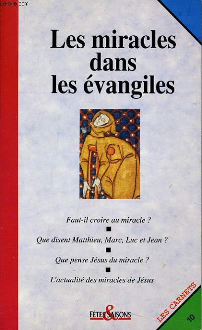 LES CARNETS N10 - LES MIRACLES DANS LES EVANGILES