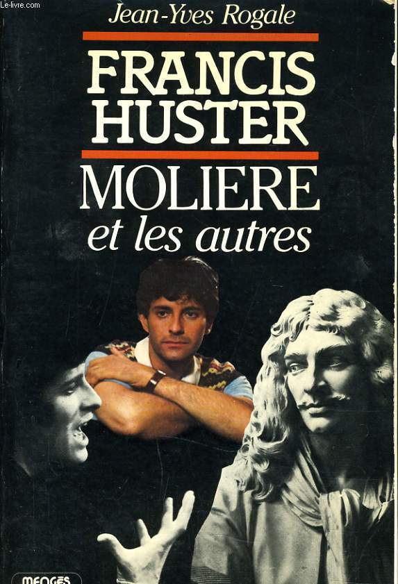 FRANCIS HUSTER - MOLIERE ET LES AUTRES