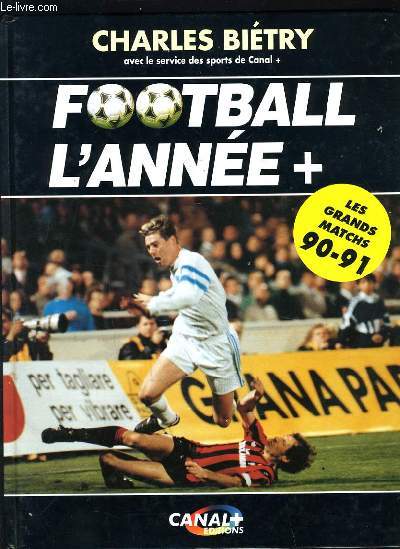 FOOTBALL L'ANNEE + LES GRANDS MATCH 90-91