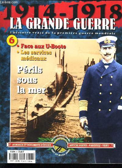 1914-1918 LA GRANDE GUERRE N6 - PERILS SOUS LA MER