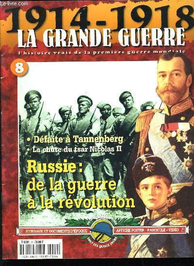 1914-1918 LA GRANDE GUERRE N8 - RUSSIE : DE LA GUERRE A LA REVOLUTION