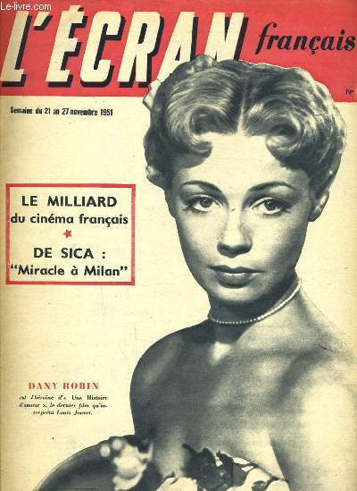 L'ECRAN FRANCAIS N332 - LE MILLARD DU CINEMA FRANCAIS? DE SICA : MIRACLE A MILAN. DANY ROBIN EST L'HEROINE D'UNE HISTOIRE D'AMOUR