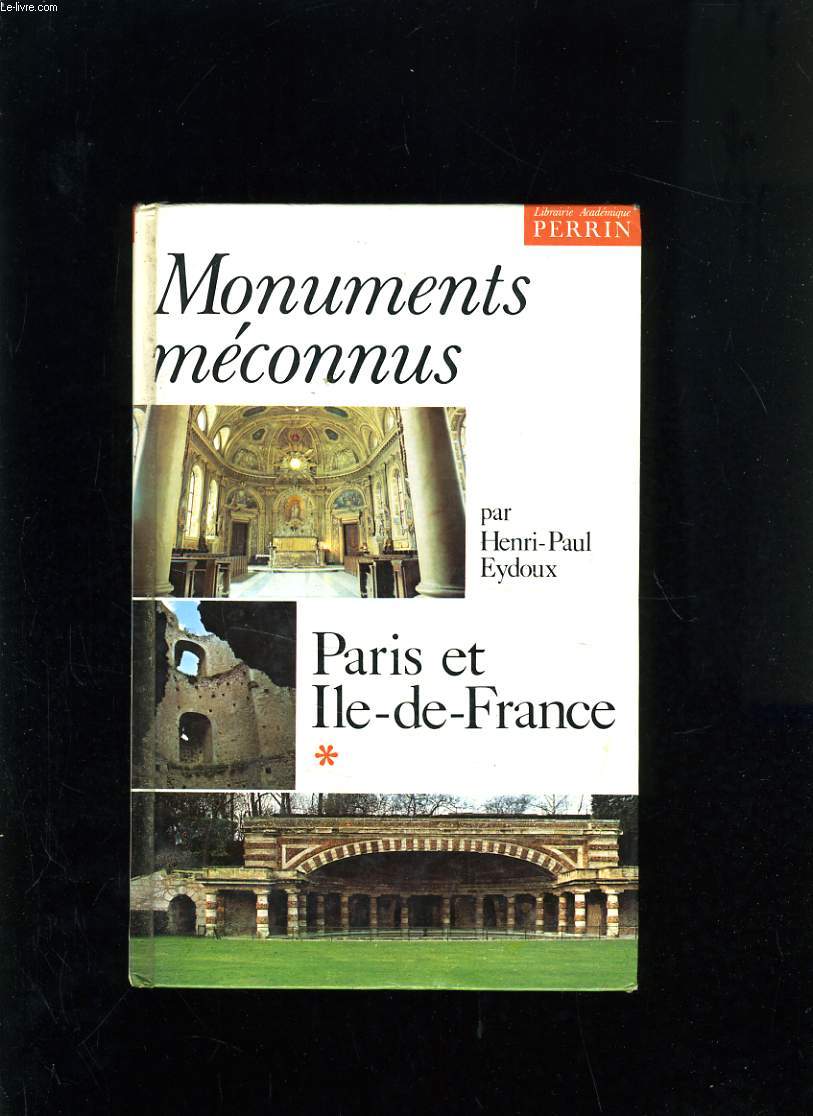 MONUMENTS MECONNUS - PARIS ET ILE DE FRANCE