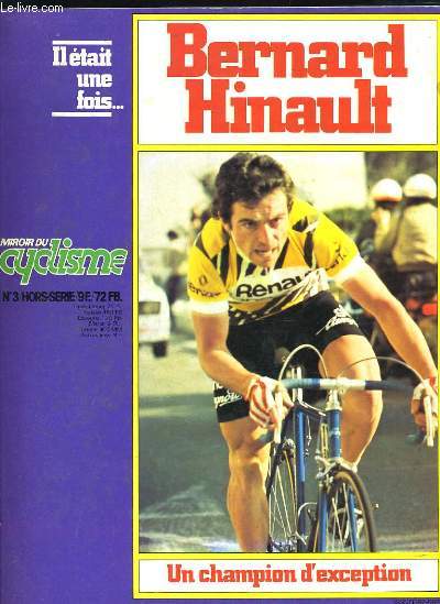 MIROIR DU CYCLISME N3 HORS SERIE - BERNARD HINAULT UN CHAMPION D'EXCEPTION