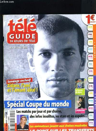 TELE GUIDE - SPECIAL COUPE DU MONDE - ZIDANE L'AMI ET L'AMANT IDEAL