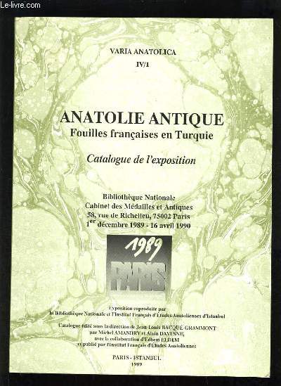 ANATOLE ANTIQUE FOUILLES FRANCAISES EN TURQUIE - CATALOGUE DE L'EXPOSITION