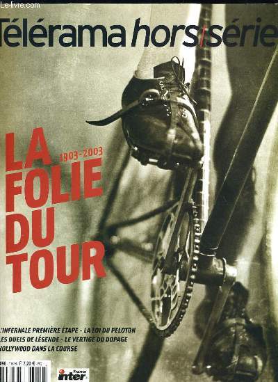 TELERAMA HORS SERIE - LA FOLIE DU TOUR 1903-2003