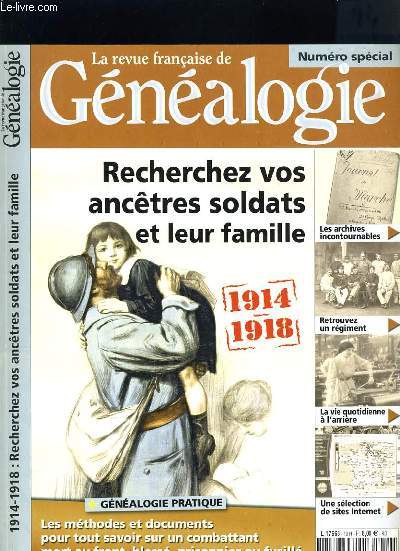 LE RAVUE FRANCAISE DE GENEALOGIE NUMERO SPECIAL - RECHERCHEZ VOS ANCETRES SOLDATS ET LEUR FAMLLE 1914-1918
