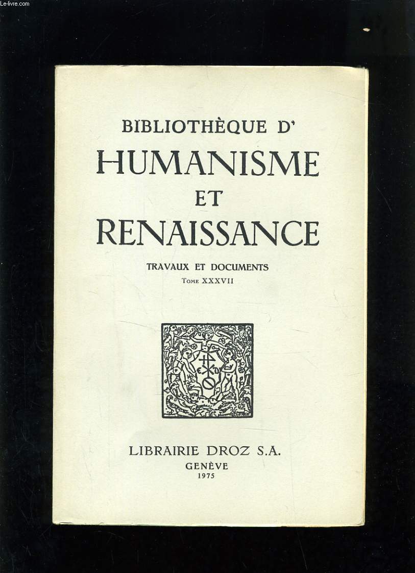 BIBLIOTHEQUE HUMANISME ET RENAISSANCE - TOME XXXVII N12