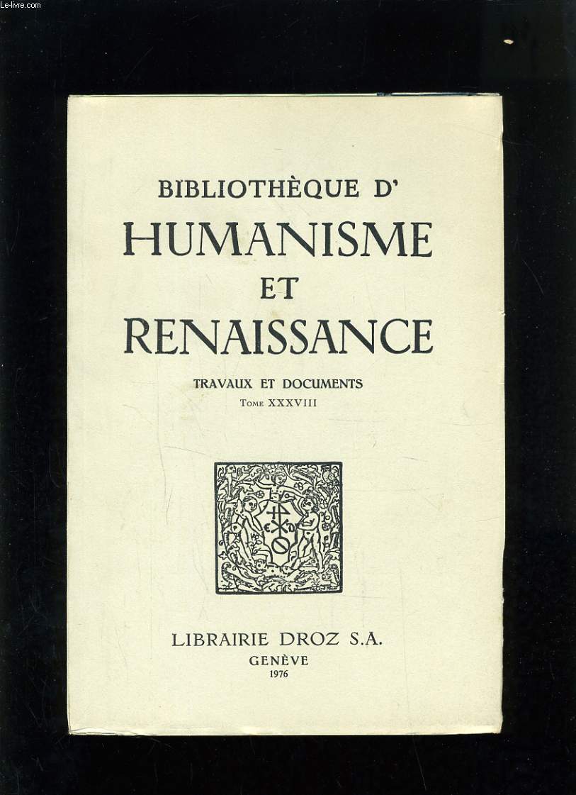 BIBLIOTHEQUE HUMANISME ET RENAISSANCE - TOME XXXVIII N2