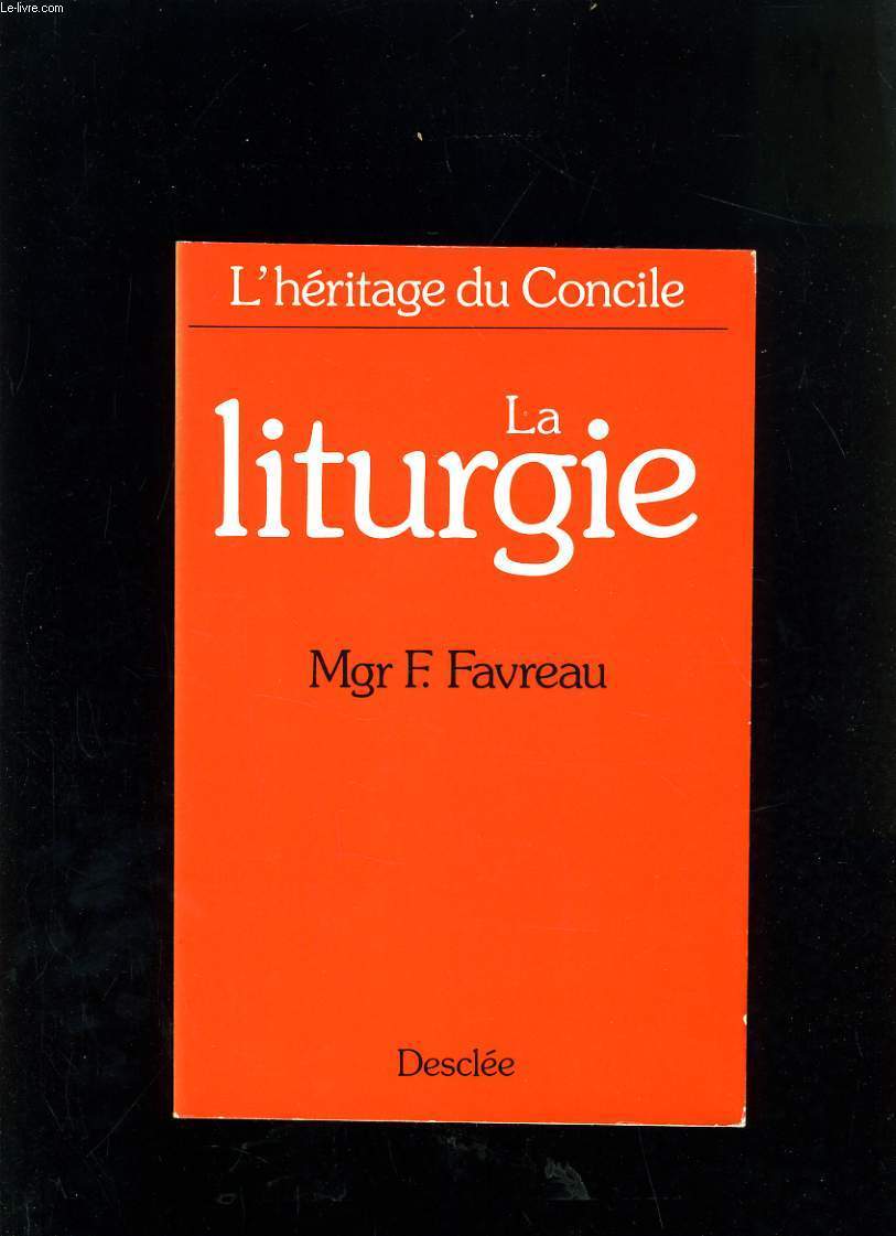 LA LITURGIE - L'HERITAGE DU CONCILE