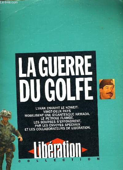 LIBERATION COLLECTION N5 - LA GUERRE DU GOLFE - L'IRAK ENVAHIT LE KOWEIT