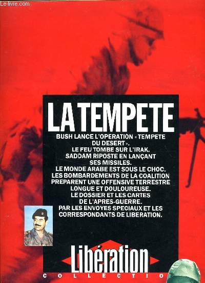 LIBERATION COLLECTION N7 - LA TEMPETE, BUSH LANCE L'OPERATION TEMPETE DU DESERT