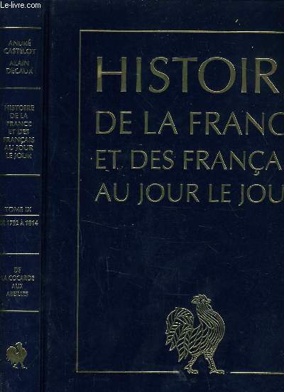 HISTOIRE DE LA FRANCE ET DES FRANCAIS AU JOUR LE JOUR EN 12 TOMES