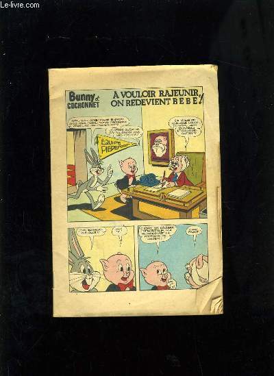 BUNNY ET COCHONNET - A VOULOIR RAJEUNIR ON REDEVIENT BEBE !