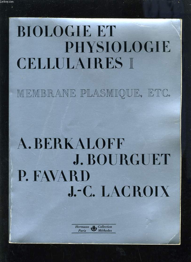 BIOLOGIE ET PHYSIOLOGIE CELLULAIRES - l - MEMBRANE PLASMIQUE