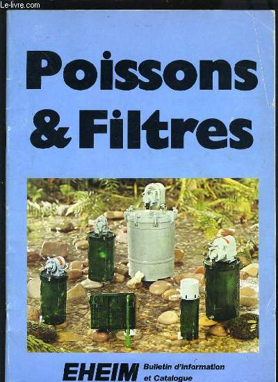 POISSONS ET FILTRES - BULLETIN D'INFORMATION ET CATALOGUE