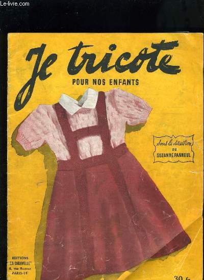 JE TRICOTE POUR NOS ENFANTS - ENSEMBLE POUR ENFANT 18 MOIS, BAIN DE SOLEIL 4 A 6 ANS, ROBE FILLETTE 2 A 3 ANS, BOLERO 4 A 6 ANS ...