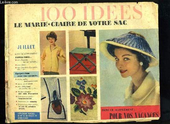 100 IDEES - LE MARIE CLAIRE DE VOTRE SAC - SUPPLEMENT MENSUEL AU N45