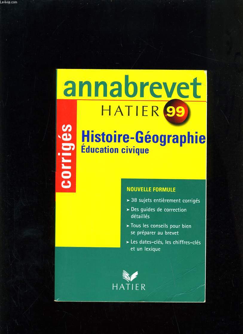 ANNABREVET HATIER 99 - HISTOIRE GEOGRAPHIE - CORRIGES