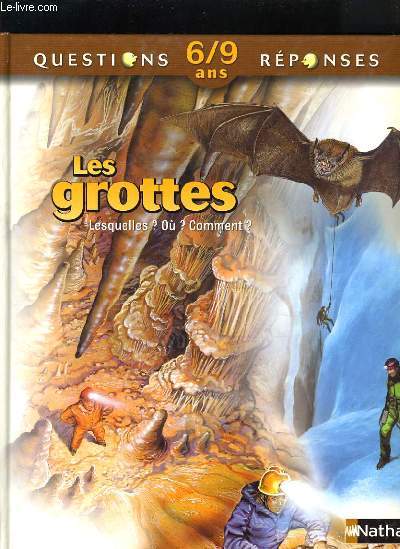 LES GROTTES, LESQUELLES ? OU ? COMMENT ? - QUESTIONS REPONSES 6/9 ANS