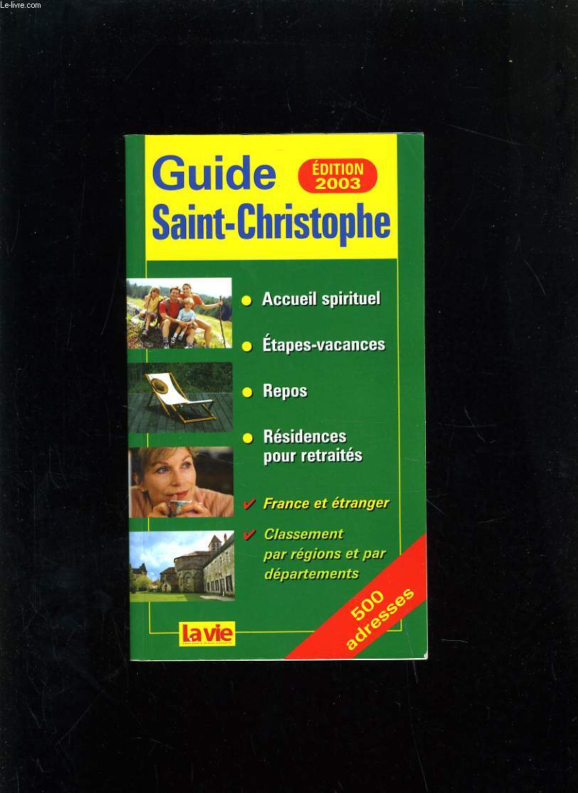 GUIDE SAINT CHRISTOPHE - ACCUEIL SPIRITUEL - ETAPES VACANCES - REPOS - FRANCE ETRANGER - 500 ADRESSES