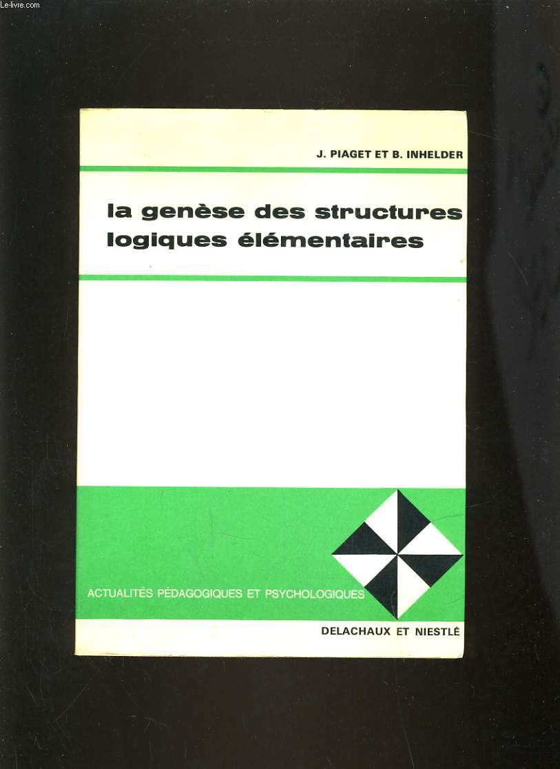 LA GENESE DES STRUCTURES LOGIQUES ELEMENTAIRES