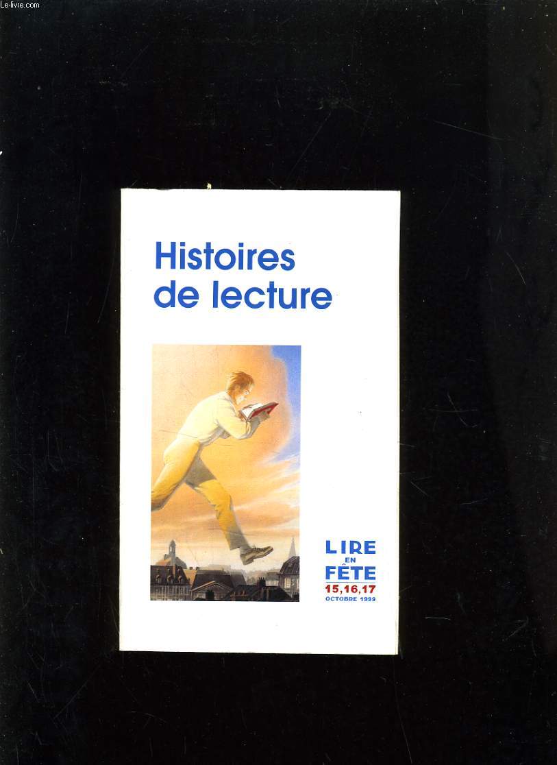 HISTOIRES DE LECTURE - LIRE EN FTE 15 16 17 OCTOBRE 1999