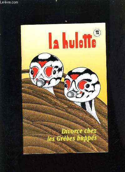 LA HULOTTE N72 - DIVORCE CHEZ LES GREVES HUPPES