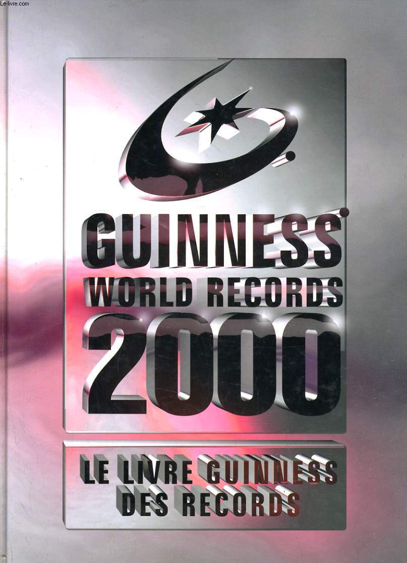 GUINNESS WORLD RECORDS 2000 - LE LIVRE GUINNESS DES RECORDS