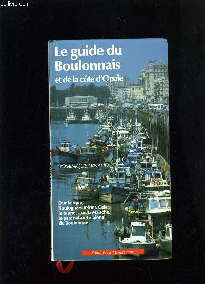 LE GUIDE DU BOULONNAIS ET DE LA COTE D'OPALE