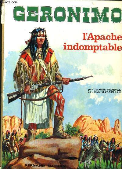 GERONIMO L APACHE INDOMPTABLE de GEORGES FRONVAL - JEAN... | Achat livres - Ref R240026696 - le-livre.fr