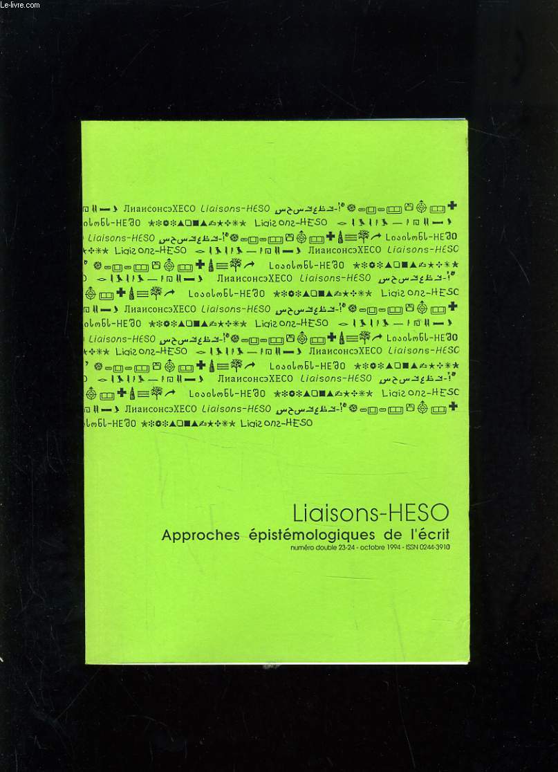 LIAISONS-HESO - NUMERO DOUBLE 23 -24 - APPROCHES EPISTEMOLOGIQUES DE L'ECRIT
