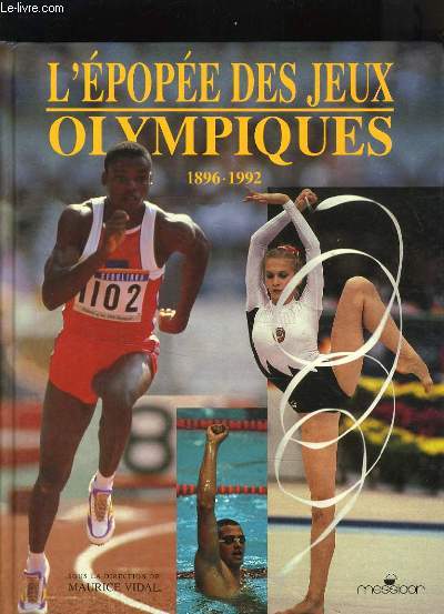 L'EPOPEE DES JEUX OLYMPIQUES 1896 - 1992