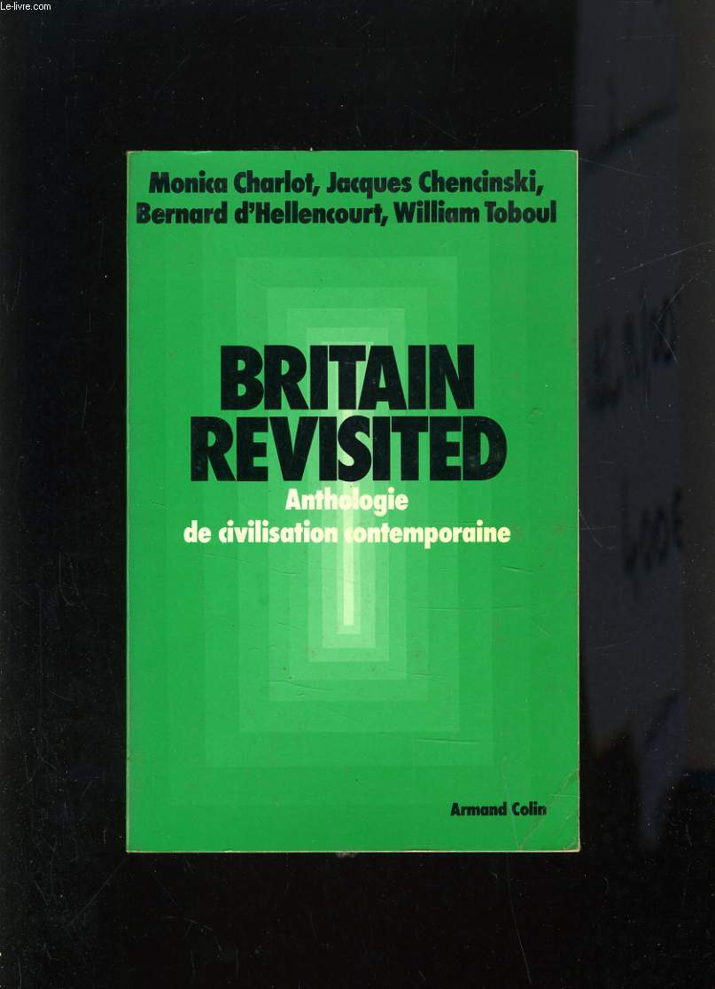 BRITAIN REVISITED - ANTHOLOGIE DE CIVILISATION CONTEMPORAINE