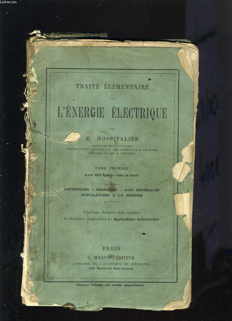 TRAITE ELEMENTAIRE DE L'ENERGIE ELECTRIQUE - TOME PREMIER - DEFINITIONS - PRINCIPES - LOIS GENERALES - APPLICATIONS A LA MESURE