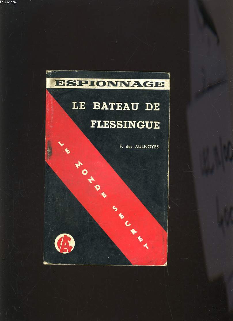 LE BATEAU DE FLESSINGUE - LE MONDE SECRET