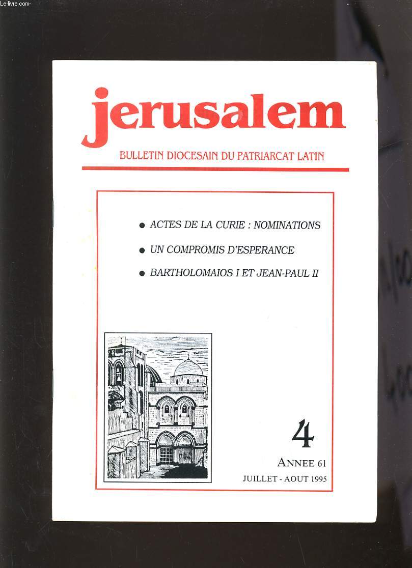 JERUSALEM N4 - ACTES DE LA CURIE : NOMINATIONS, UN COMPROMIS D'ESPERANCE, BARTHOLOMAIOS I ET JEAN-PAUL II