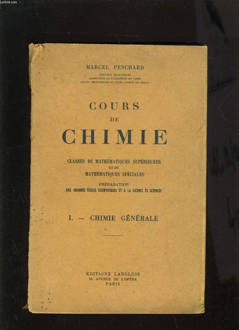 COURS DE CHIMIE, I. CHIMIE GENERALE - CLASSES DE MATHEMATIQUES SUPERIEURS ET DE MATHEMATIQUES SPECIALES