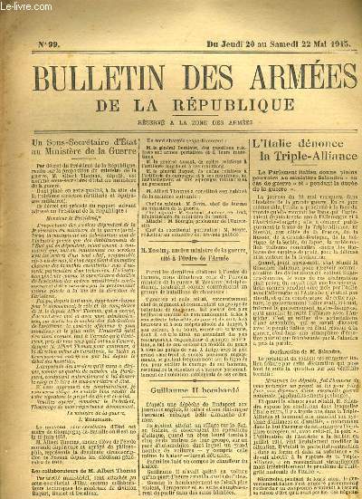 BULLETIN DES ARMEES DE LA REPUBLQUE N99 - UN SOUS SECRETAIRE D'ETAT AU MINISTERE DE LA GUERRE - L'ITALIE DENONCE LA TRIPLE-ALLIANCE - GUILLAUME II BOMBARDE