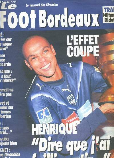 LE FOOT TOULOUSE - JUSQU'OU IRONT-ILS ? - CONGRE : TOUJOURS PLUS HAUT - LE FOOT BORDEAUX : L'EFFET COUPE - LA FACE CACHE DE RICARDO