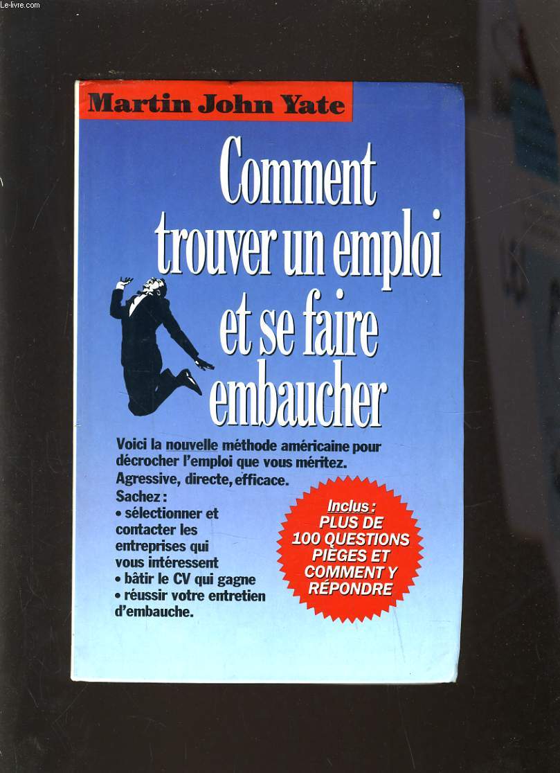 COMMENT TROUVER UN EMPLOI ET SE FAIRE EMBAUCHER
