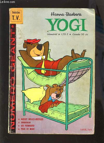 YOGI NUMERO GEANT 6 - ROQUET BELLES-OREILLES - GRANGALLO - LES PIERRAFEU - PIXIE ET DIXIE