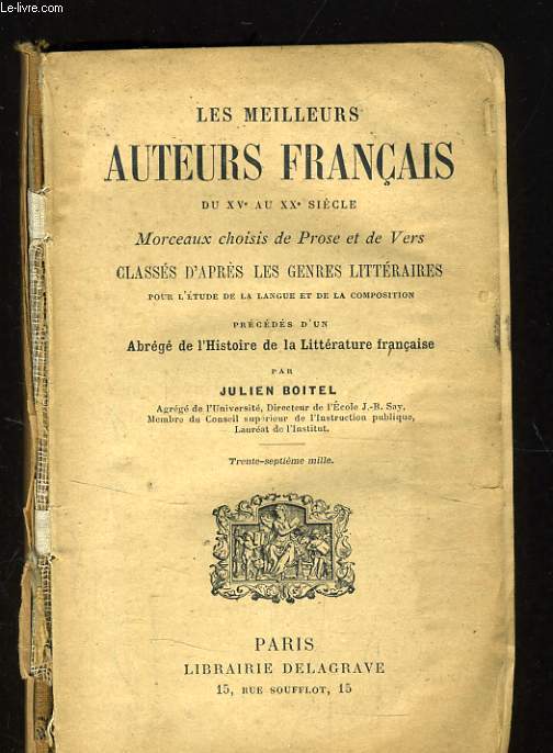 LES MEILLEURS AUTEURS FRANCAIS DU XVe AU XXe SIECLE - MORCEAUX CHOISI DE PROSE ET DE VERS
