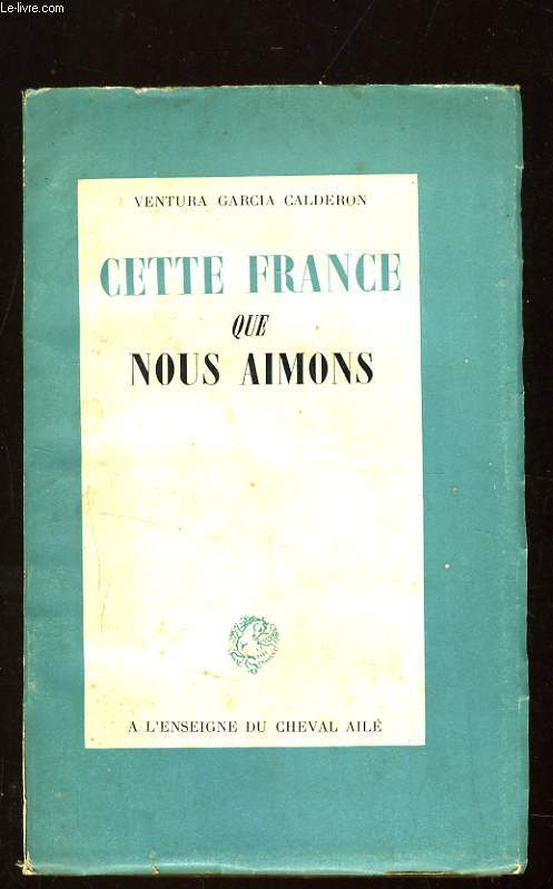 CETTE FRANCE QUE NOUS AIMONS
