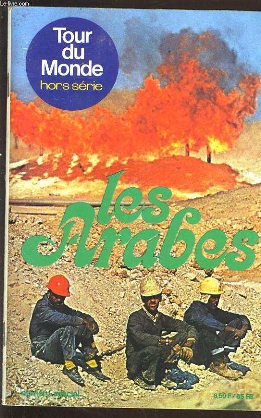 TOUR DU MONDE, HORS SERIE. LES ARABES.