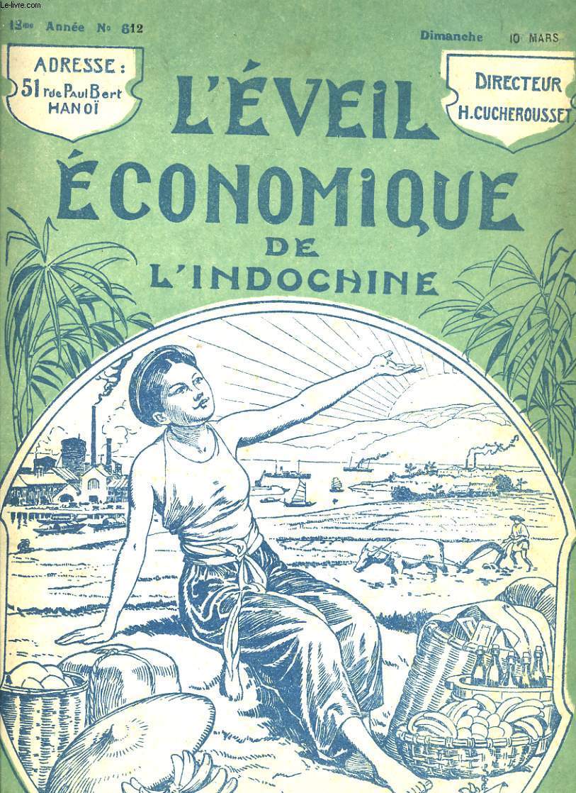 L'EVEIL ECONOMIQUE DE L'INDOCHINE N612, 10 MARS 1929. A PROPOS D'UNE CATASTROPHE DE CHEMIN DE FER / POUR UNE ROUTE DE PAKLAY  OUTARRADIT / LA PROCHAINE SAISON AU TAM-DAO/ NECESSITE D'UNE POLITIQUE DE LA MAIN D'OEUVRE COLONIALE / ...
